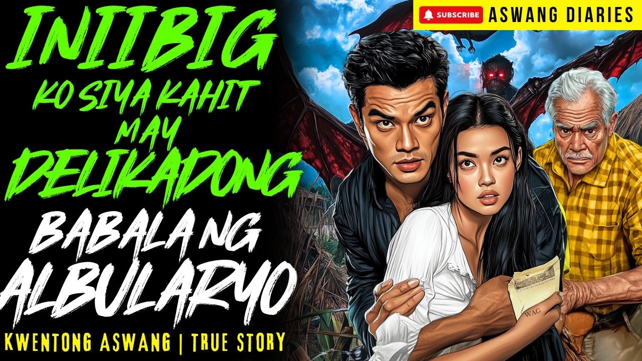 INIBIG KO SIYA KAHIT MAY DELIKADONG BABALA NG ALBULARYO I Kwentong Aswang I True Story
