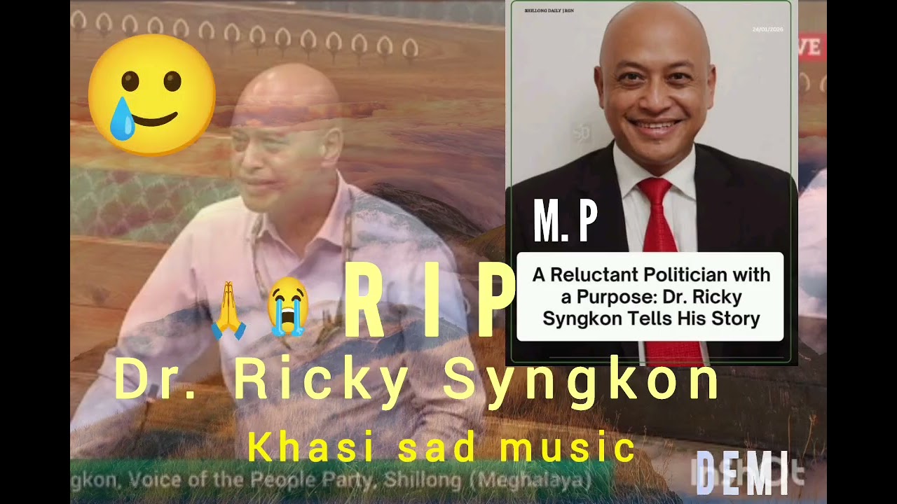 Kyndit ka tnat ka khein  baroh u briew u lynniar u diengbah barat bah,💔R I P sir Dr.ricky syngkon 😭🙏