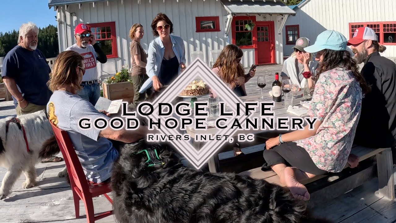 LODGE LIFE - BACK IN THE KITCHEN Rivers Inlet Remote Resort Life