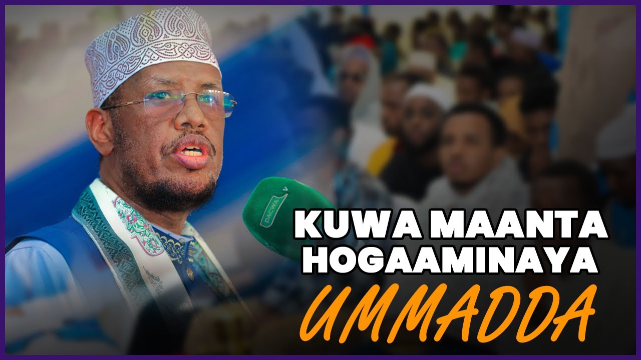 kuwa Maanta Hogaaminaya Ummadda  Sh Maxamed cabdi Umal