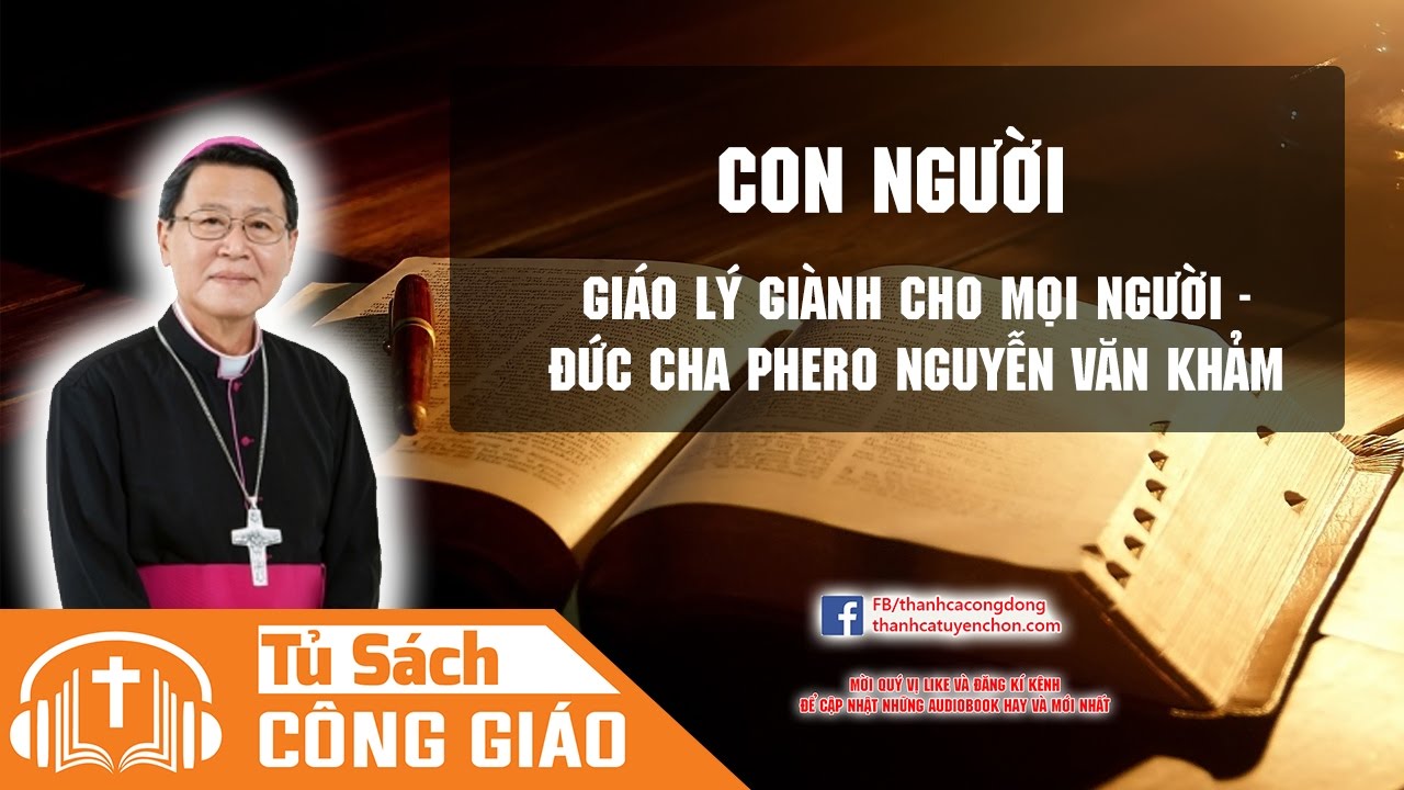 Bài Giảng Về Con Người - Cái Tôi Của Chúng Ta | GM. Phêrô Nguyễn Văn Khảm