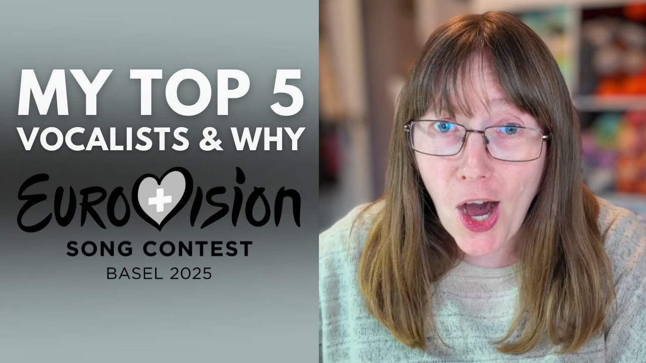 My Top 5 Vocalists & Why - Eurovision 2025 (Before rehearsals)