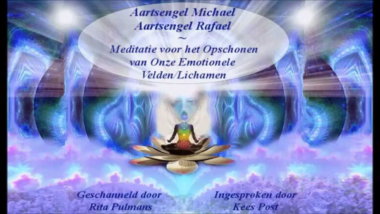 Aartsengel Michael en Aartsengel Rafael   Meditatie voor het Opschonen van Onze Emotionele Velden en