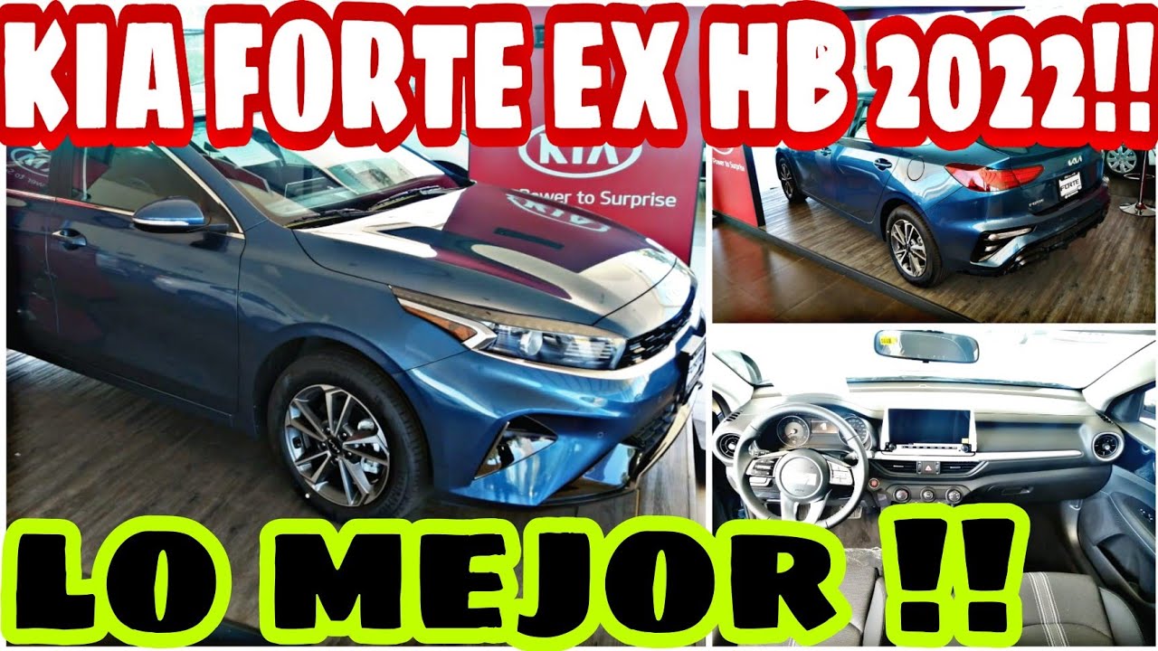 kia forte 2022 | razones para comprarlo | kia forte ex hatchback 2022 | kia forte 2022 en espa&ntilde;ol
