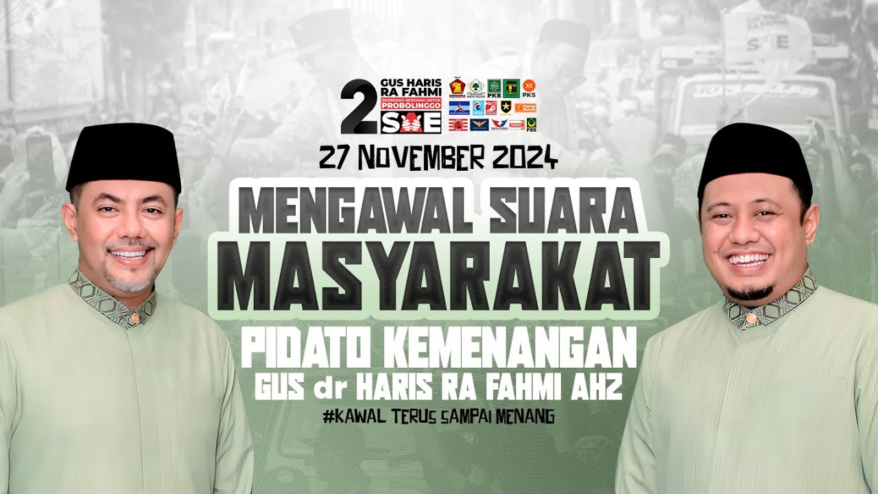 MENGAWAL SUARA MASYARAKAT ORASI KEMENANGAN  GUS dr.HARIS - RA FAHMI AHZ