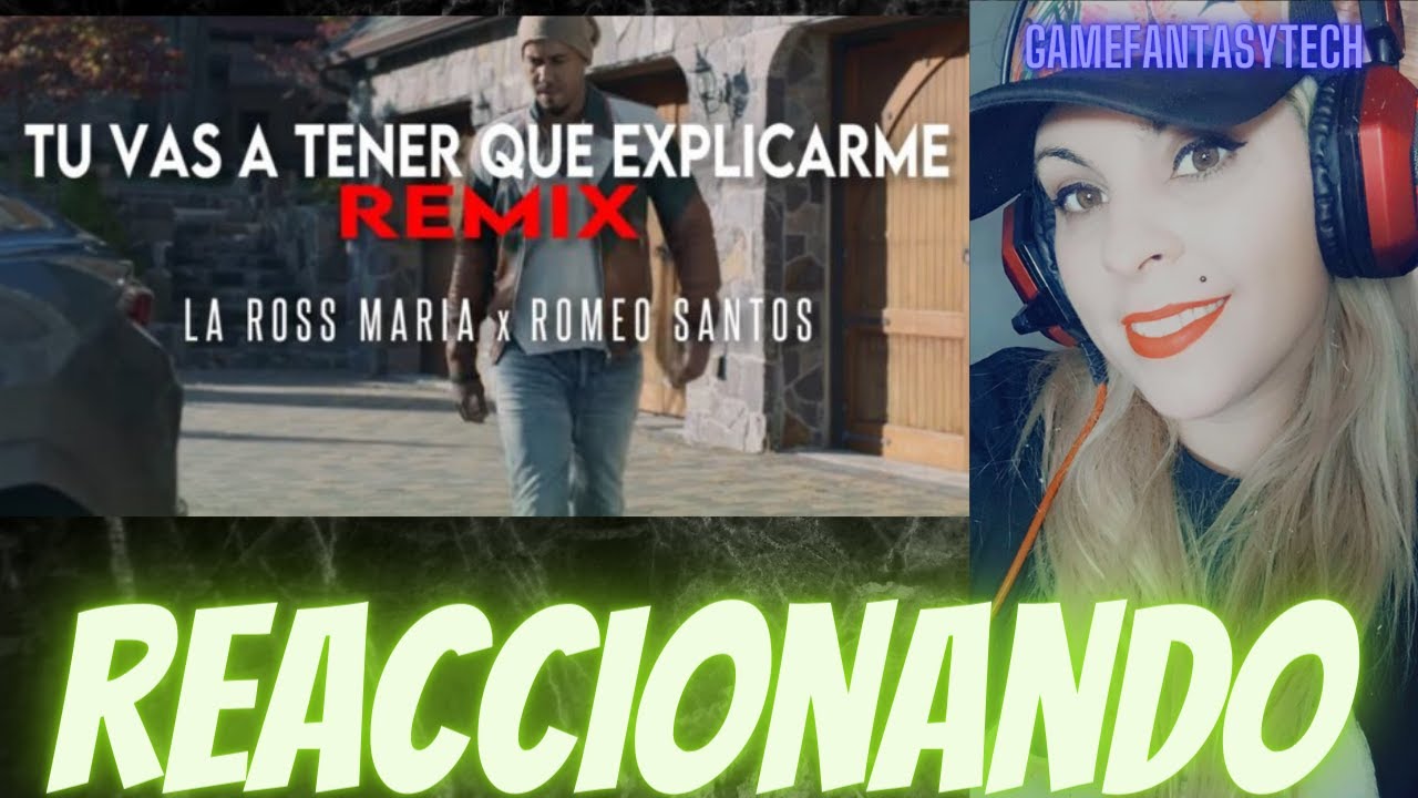(reaccion) La Ross Maria x Romeo Santos - Tú Vas A Tener Que Explicarme (Remix) Video Oficial