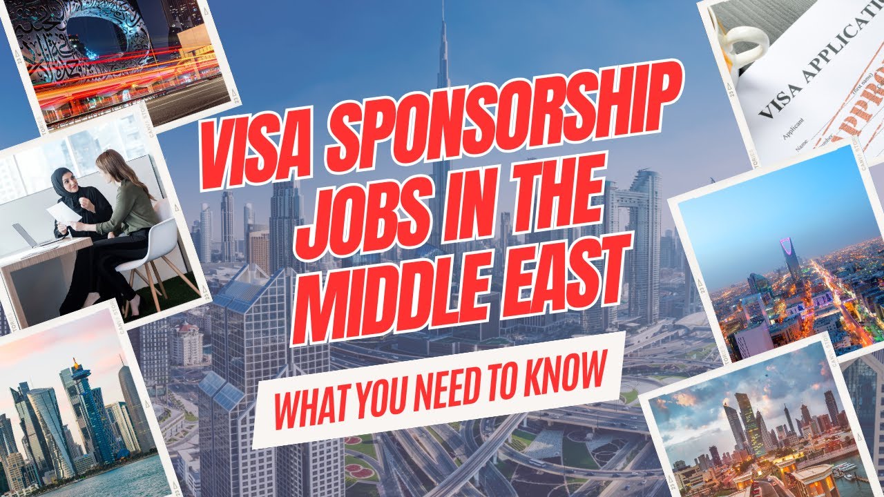Discover Visa Sponsorship Jobs in the Middle East~ A Comprehensive Guide