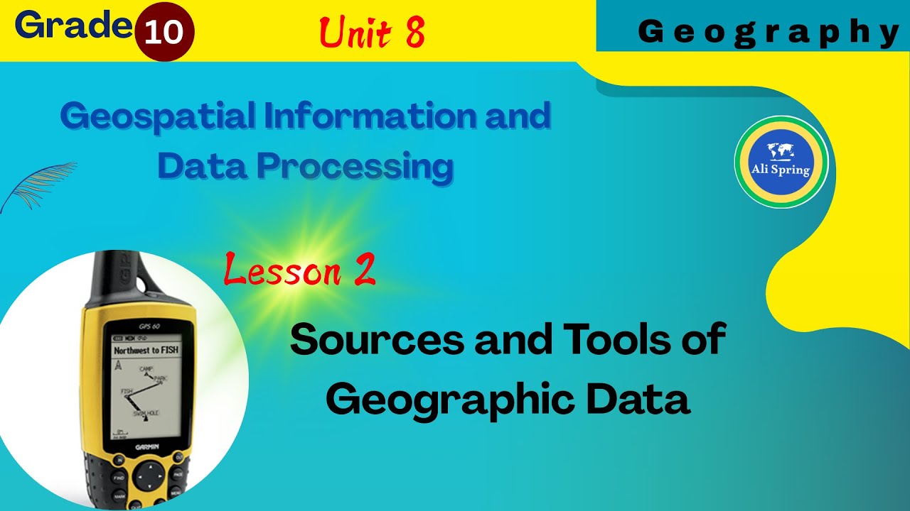 Sources and Tools of Geographic Data [Grade 10 Unit 8 L2]