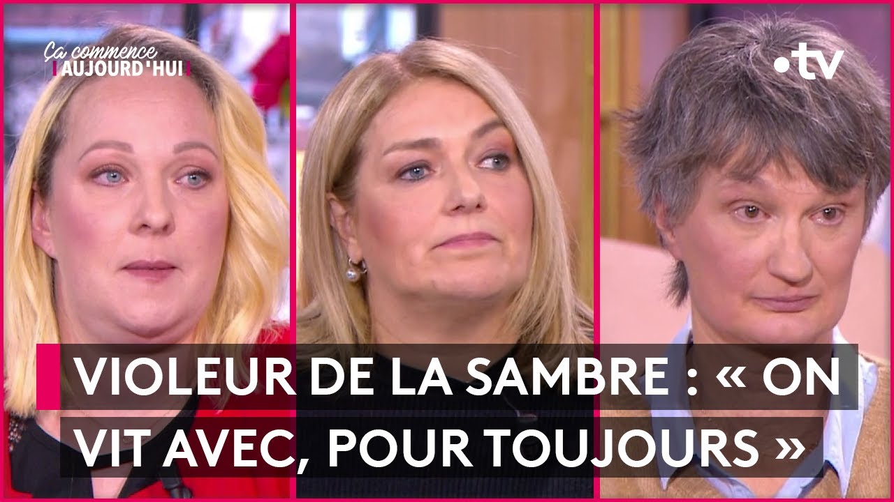Val&eacute;rie, Clara et Betty : elles ont &eacute;t&eacute; victimes du violeur de la Sambre - &Ccedil;a commence aujourd'hui