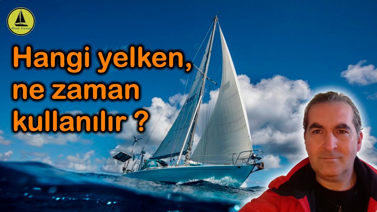 117 : Hangi yelken, ne zaman kullanılır ?