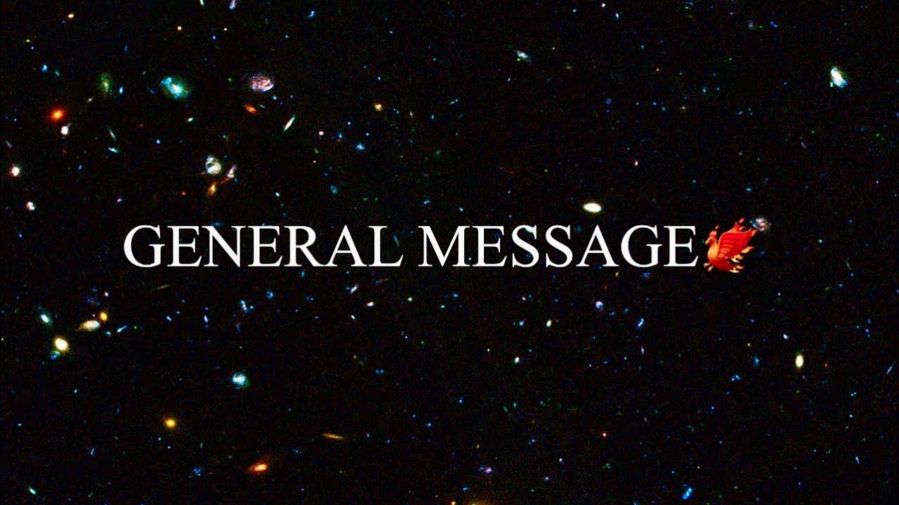GENERAL MESSAGE | ✨WHAT DO YOU NEED TO KNOW RIGHT NOW?
