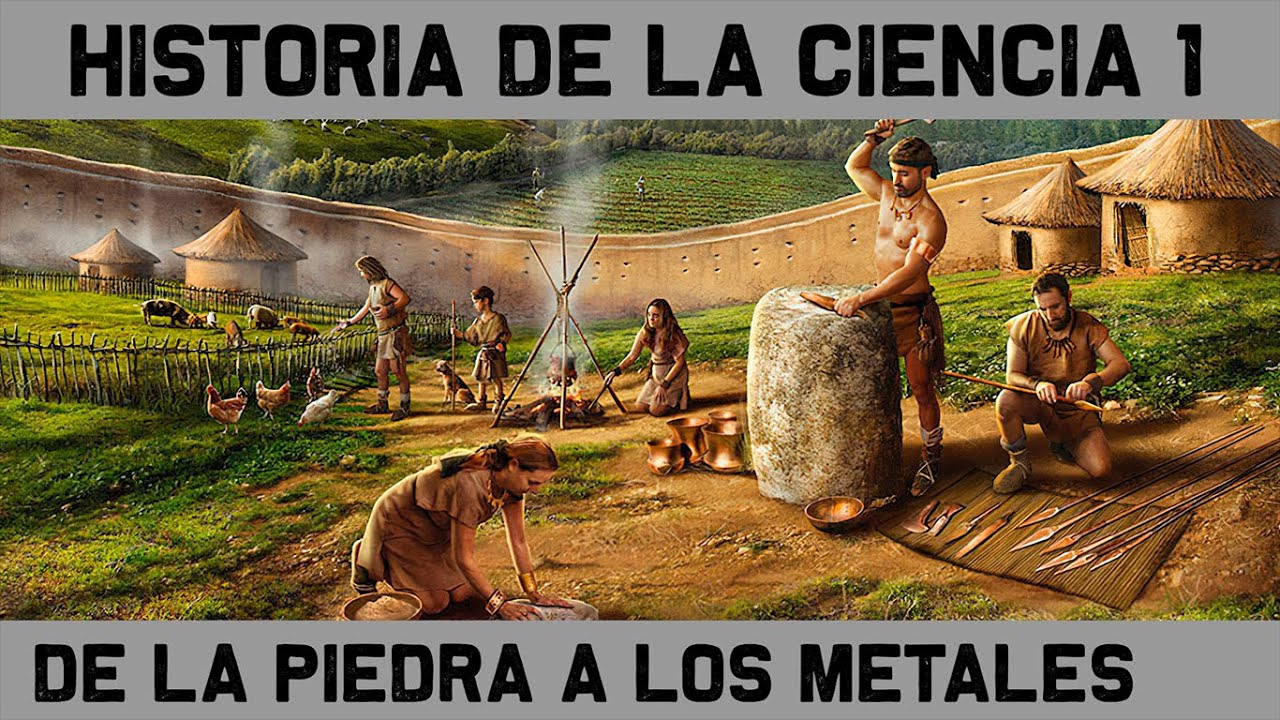 HISTORIA de la CIENCIA 1: De los &uacute;tiles de piedra a la Edad de los Metales (Documental Historia)