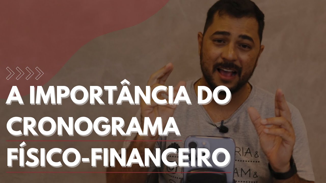 A importância do cronograma físico-financeiro