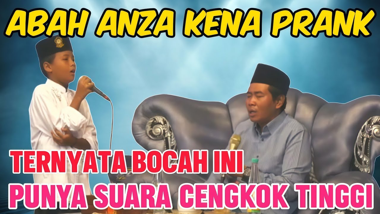 ABAH ANZA DI PRANK BOCIL YANG PUNYA SUARA NADA CENGKOK TINGGI | KH ANWAR ZAHID