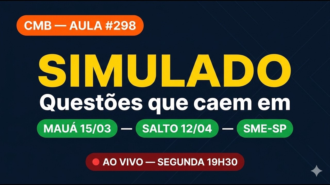 CMB Aula #298 — Simulado | Questões que caem em Mauá, Salto e SME-SP | Concurso Professor SP 2026