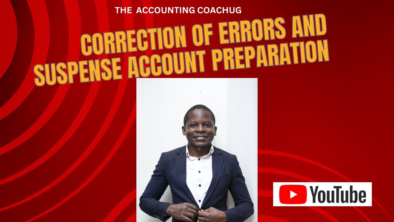 CORRECTION OF ERROR AND SUSPENSE ACCOUNT PREPARATION
