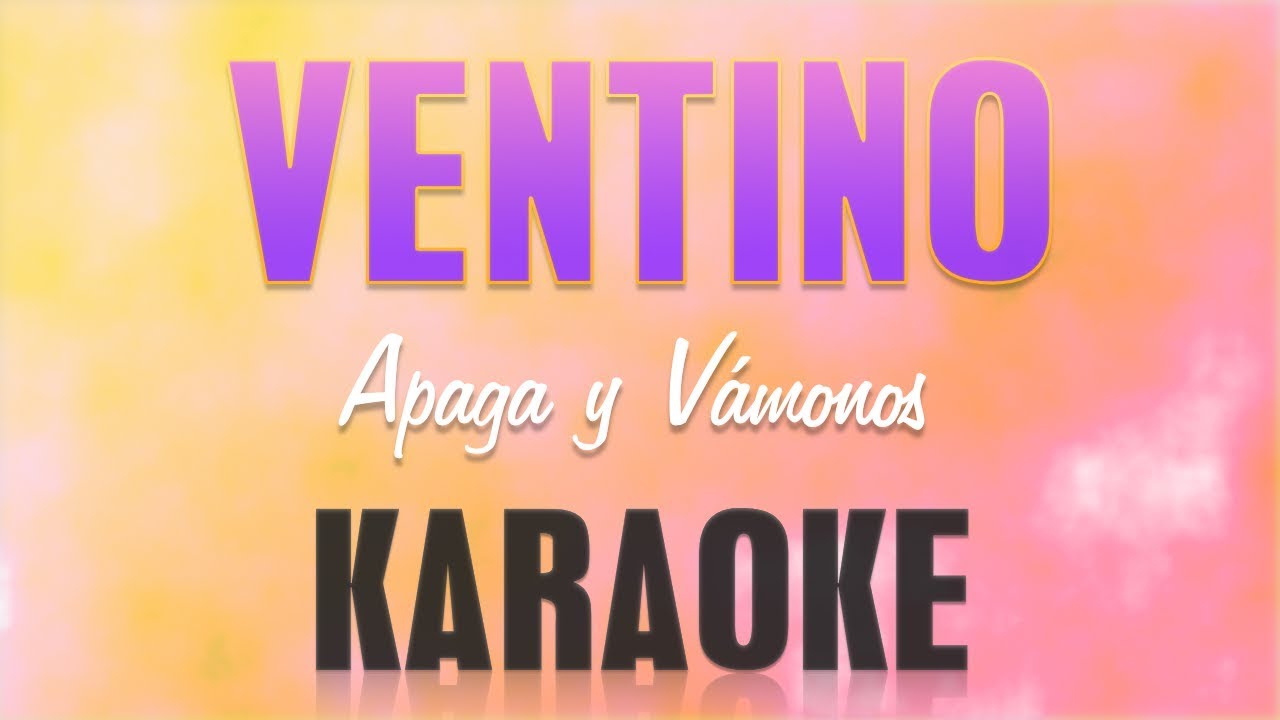 Ventino - Apaga y vámonos (Karaoke)