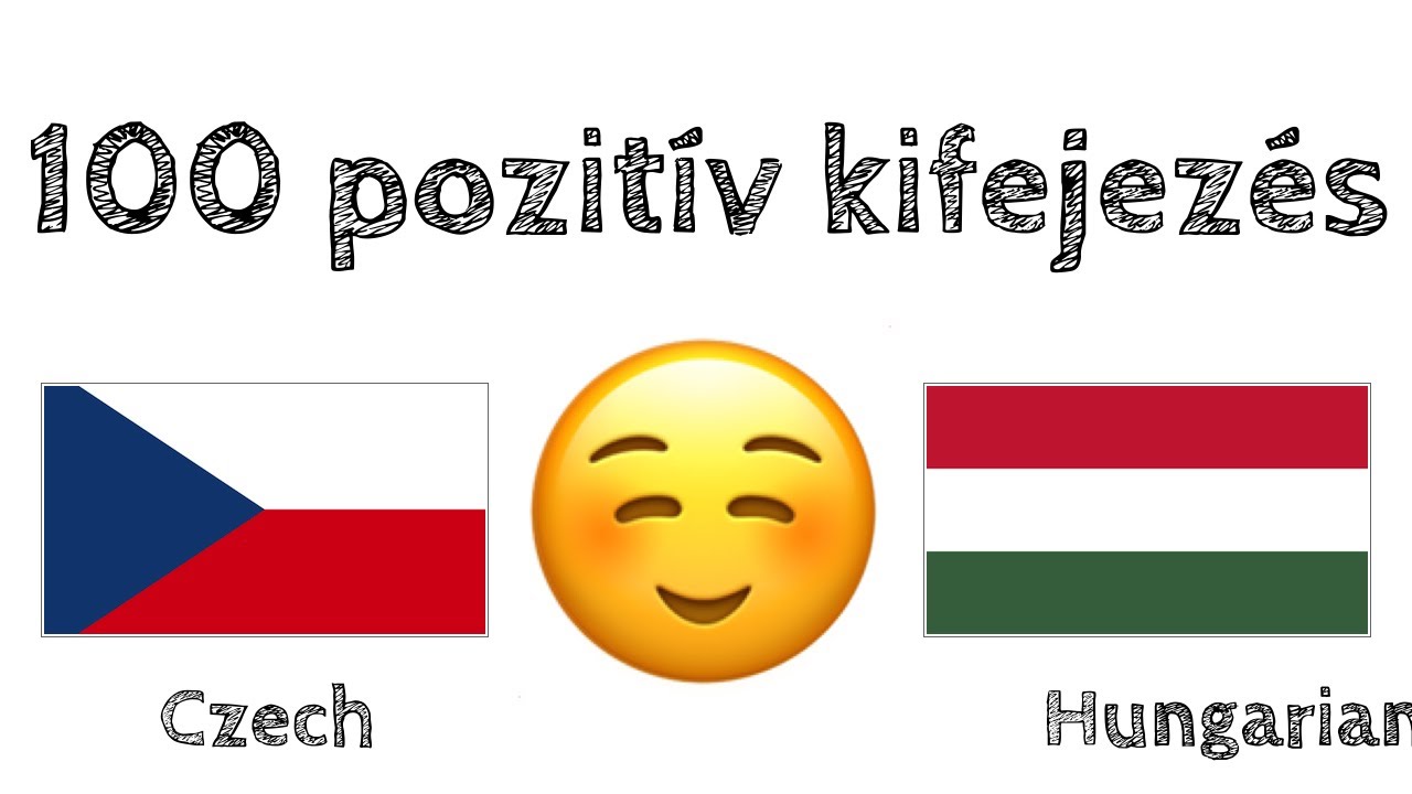 100 pozitív kifejezés +  bók - Cseh + Magyar - (anyanyelvi beszélő)
