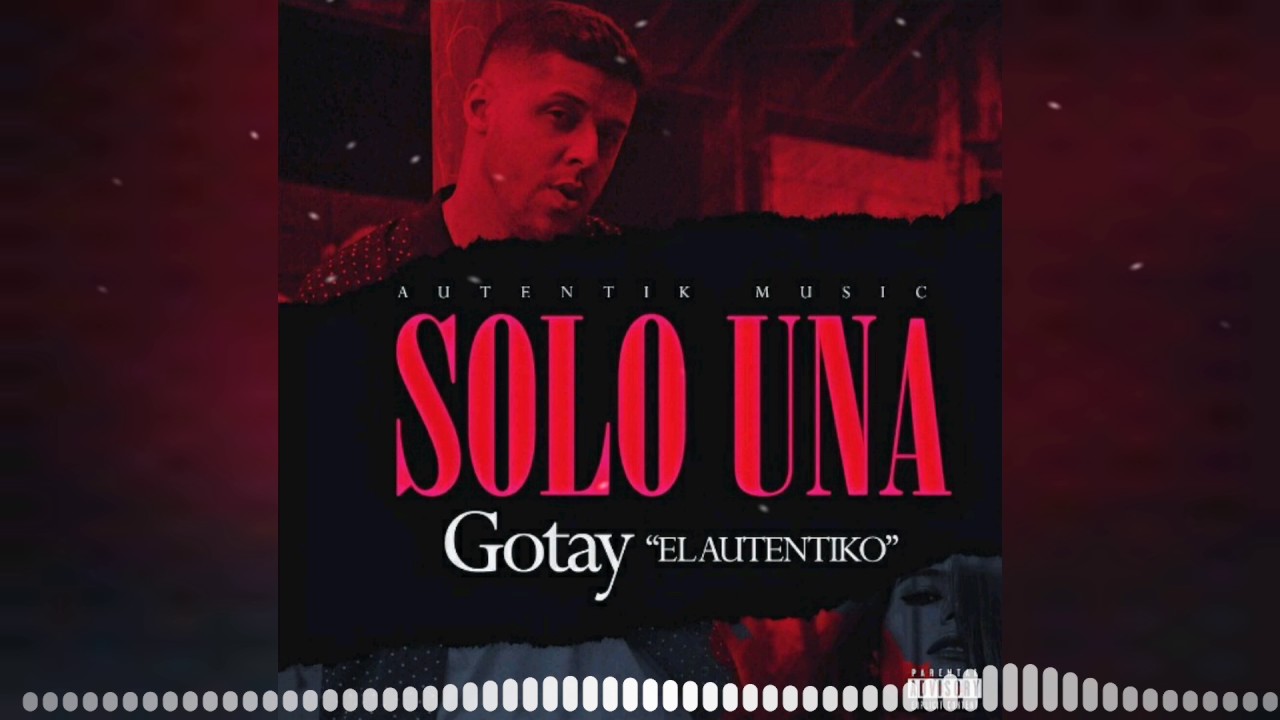 Gotay El Autentiko - Solo Una