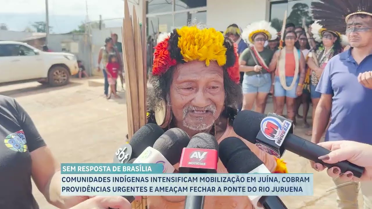 COMUNIDADES IND&Iacute;GENAS INTENSIFICAM MOBILIZA&Ccedil;&Atilde;O EM JU&Iacute;NA, COBRAM PROVID&Ecirc;NCIAS URGENTES