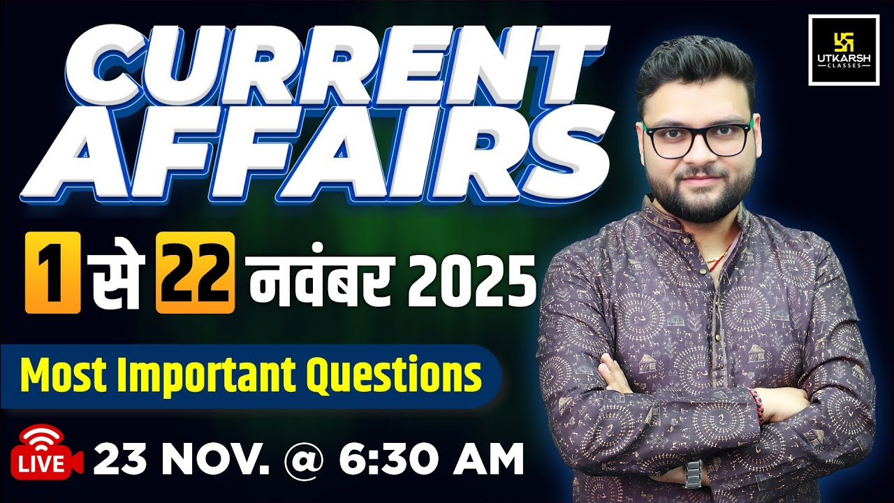 1-22 November 2025 Current Affairs | Most Important Questions | Kumar Gaurav Sir