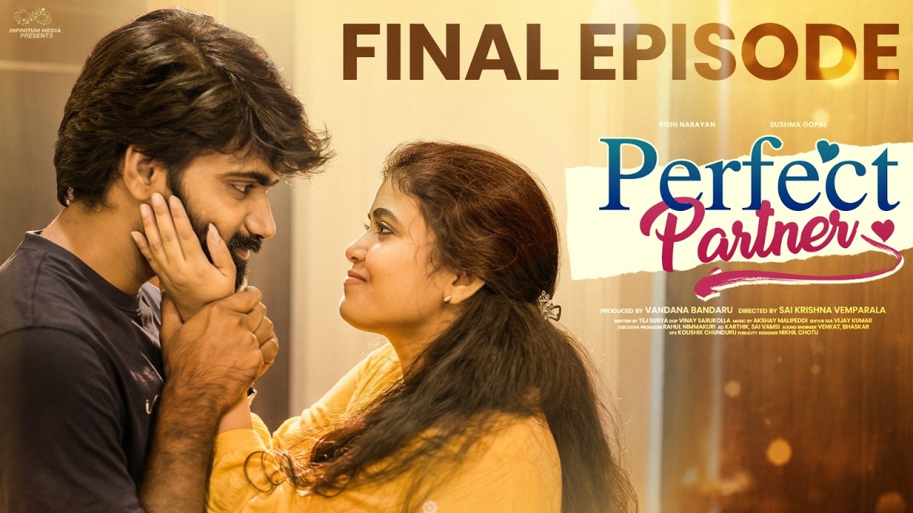 Perfect Partner | Final Episode | Sushma Gopal | Rishi Narayan | Telugu Web Series 2026 | Infinitum