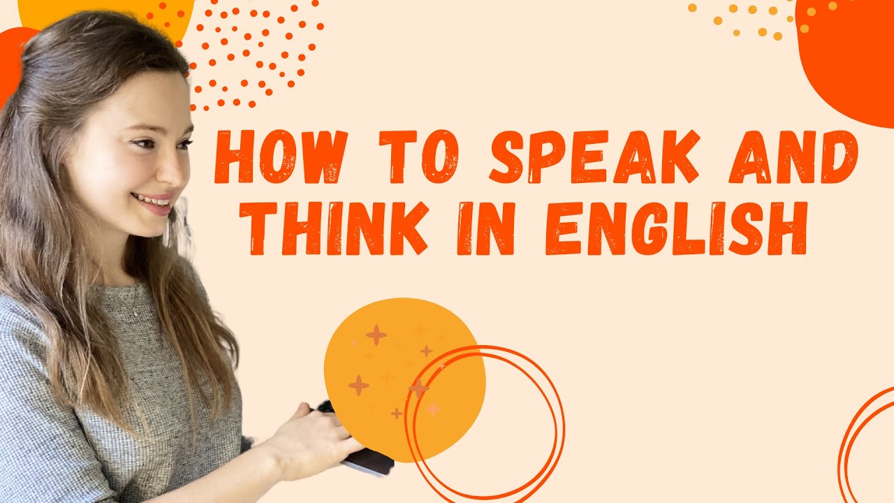 🎯How To Speak And Think In English