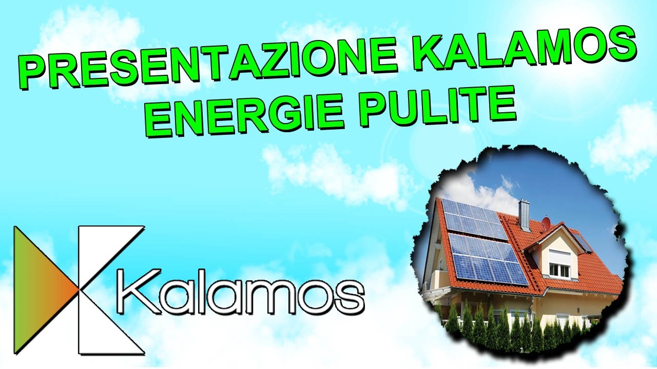 PRESENTAZIONE KALAMOS ENERGIE PULITE