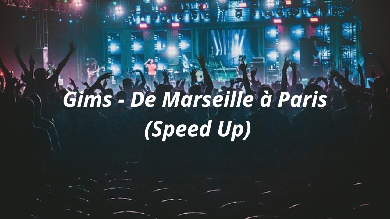 Gims - De Marseille à Paris (Speed Up)