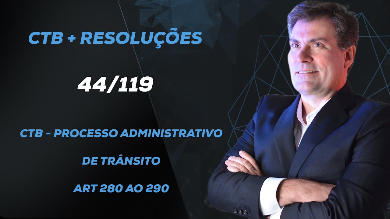 CTB - Processo Administrativo de Trânsito | Art 280 ao 290 - aula 44/119 - Luiz Antônio de Carvalho