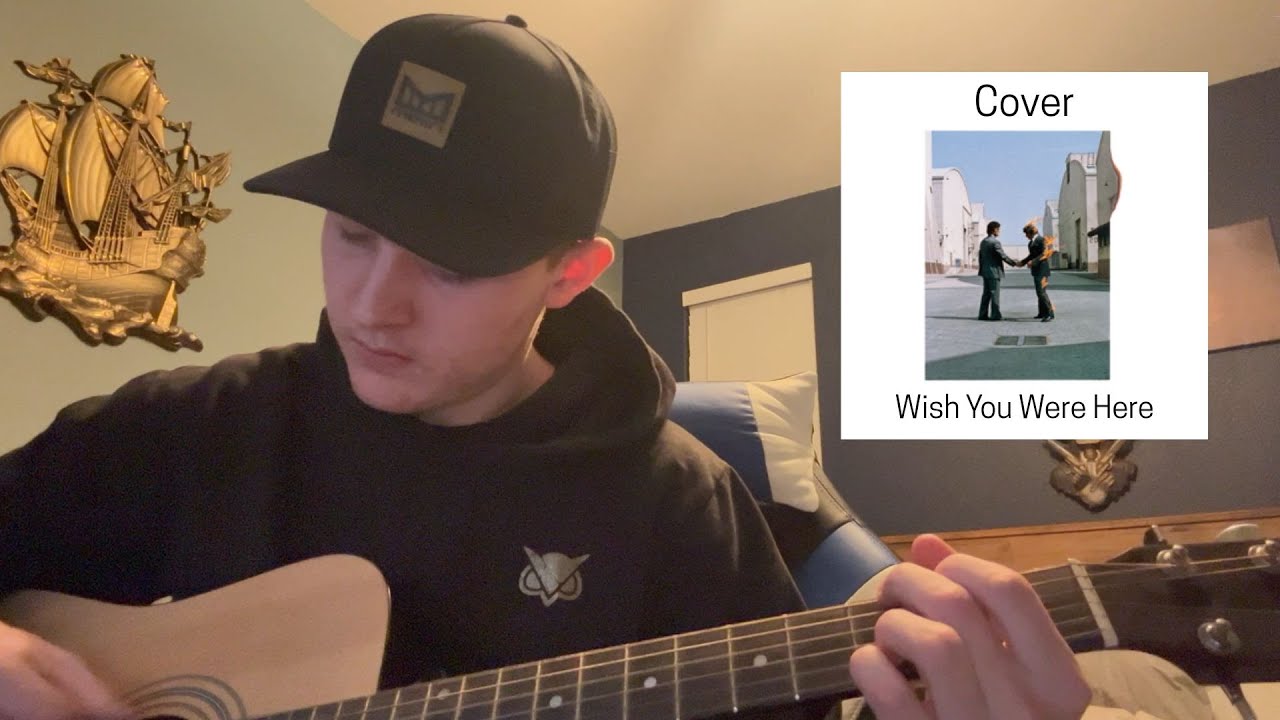Wish You Were Here  - Pink Floyd Cover