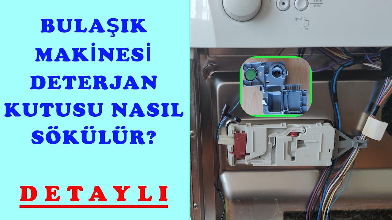 Bulaşık Makinesi Deterjan Gözü Nasıl Sökülür