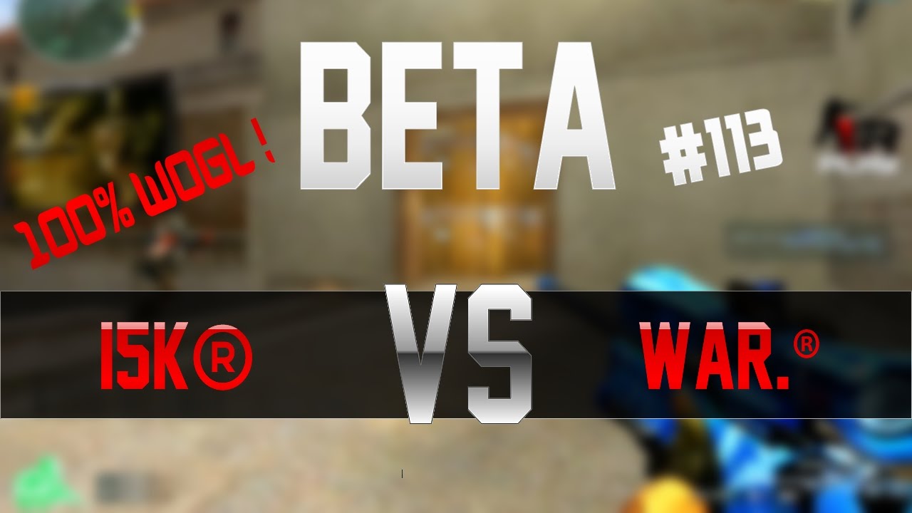 [CF] BETA #113 | i5K® Vs War.® | 100% WOGL | CFAL 2.0