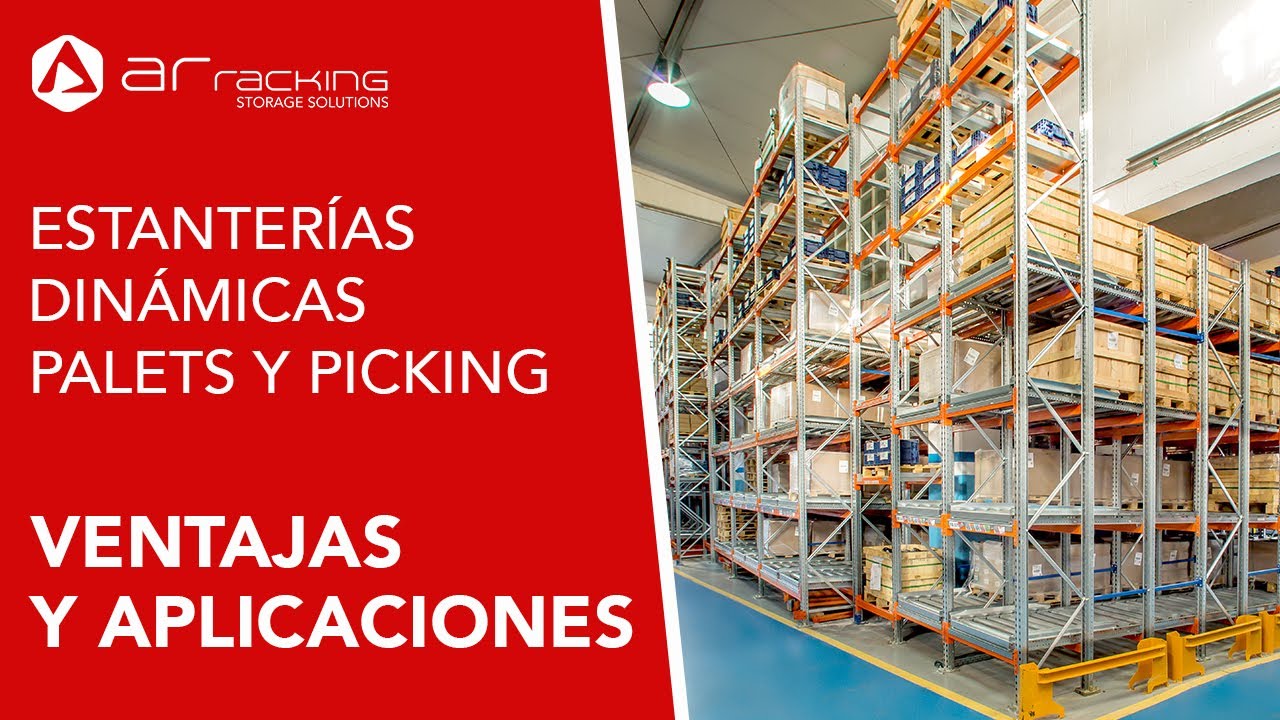 Estanter&iacute;as Din&aacute;micas para pallets y picking - Ventajas y Aplicaciones