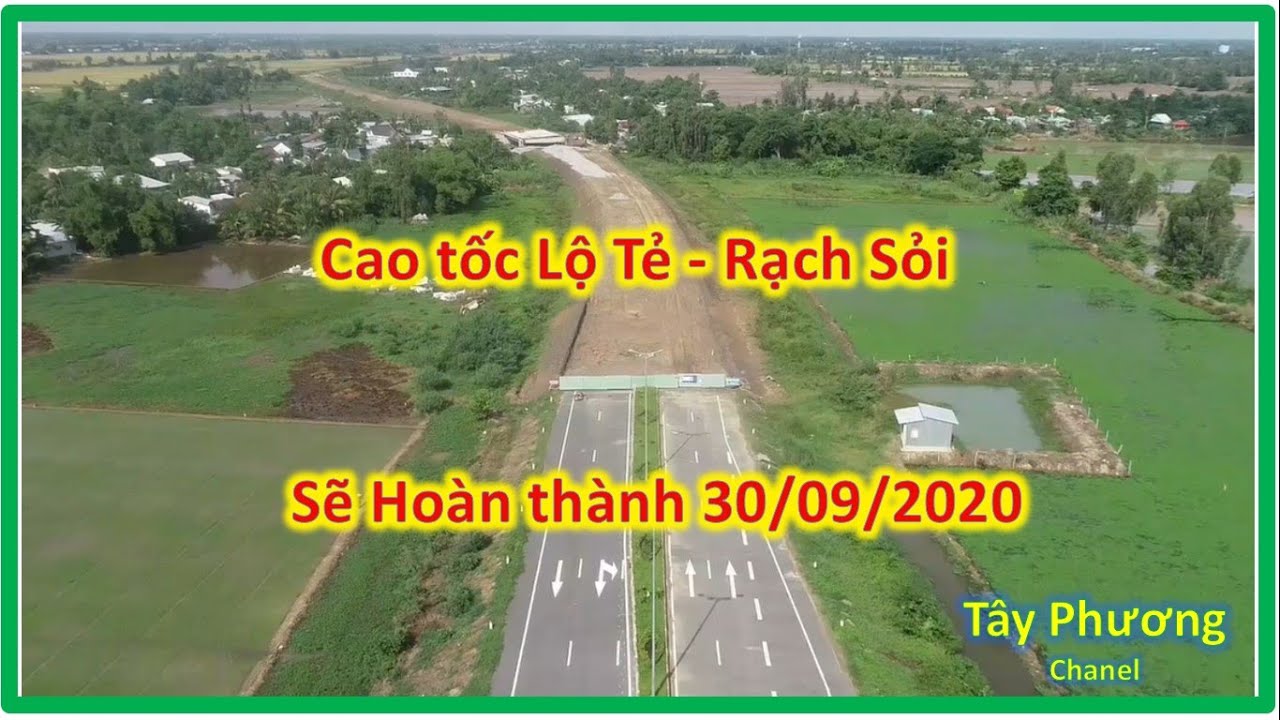 Cao Tốc Lộ Tẻ - Rạch Sỏi sẽ hoàn thành 30/09/2020