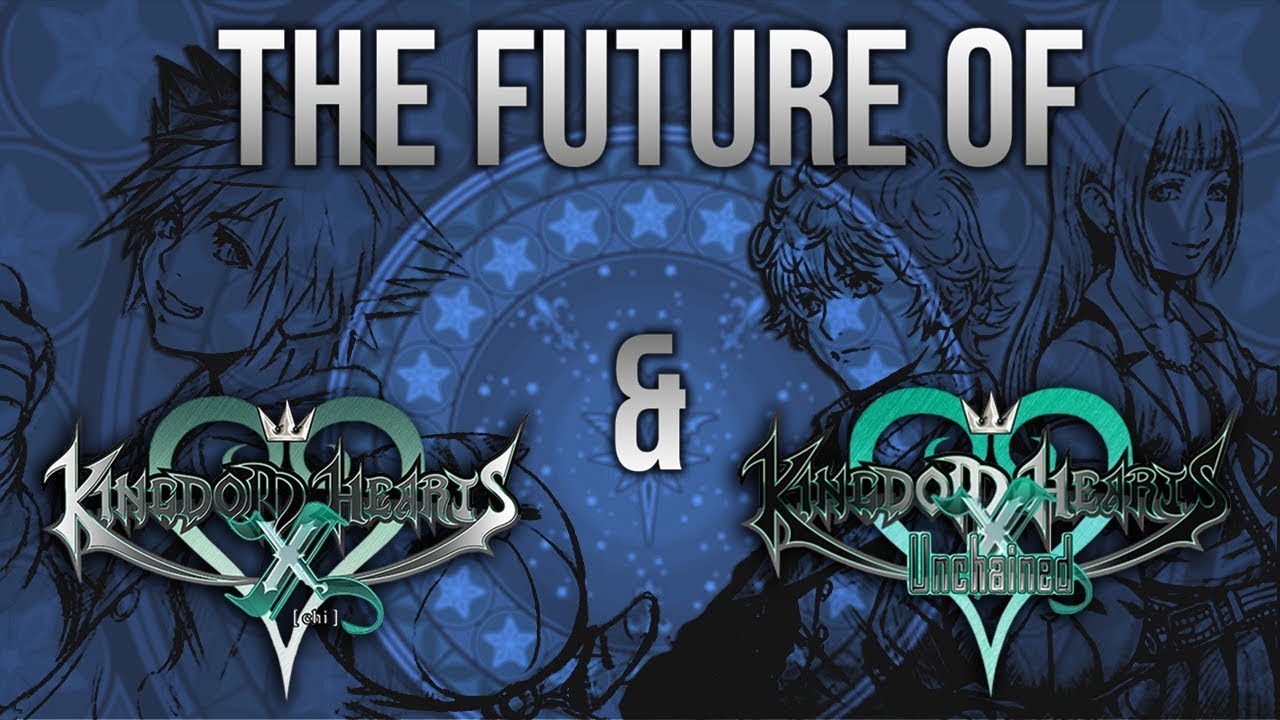 The future of KINGDOM HEARTS &chi; [Chi]/Unchained &chi; [Research]