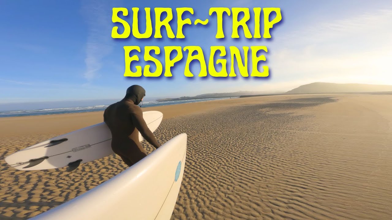LE SURFTRIP DE REVE ??? (CANTABRIA)