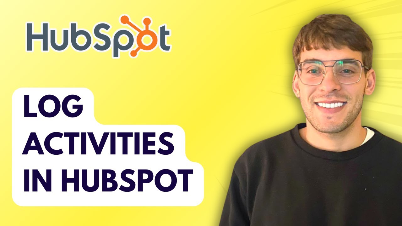 How to Log Activities in HubSpot [2026 Full Guide]