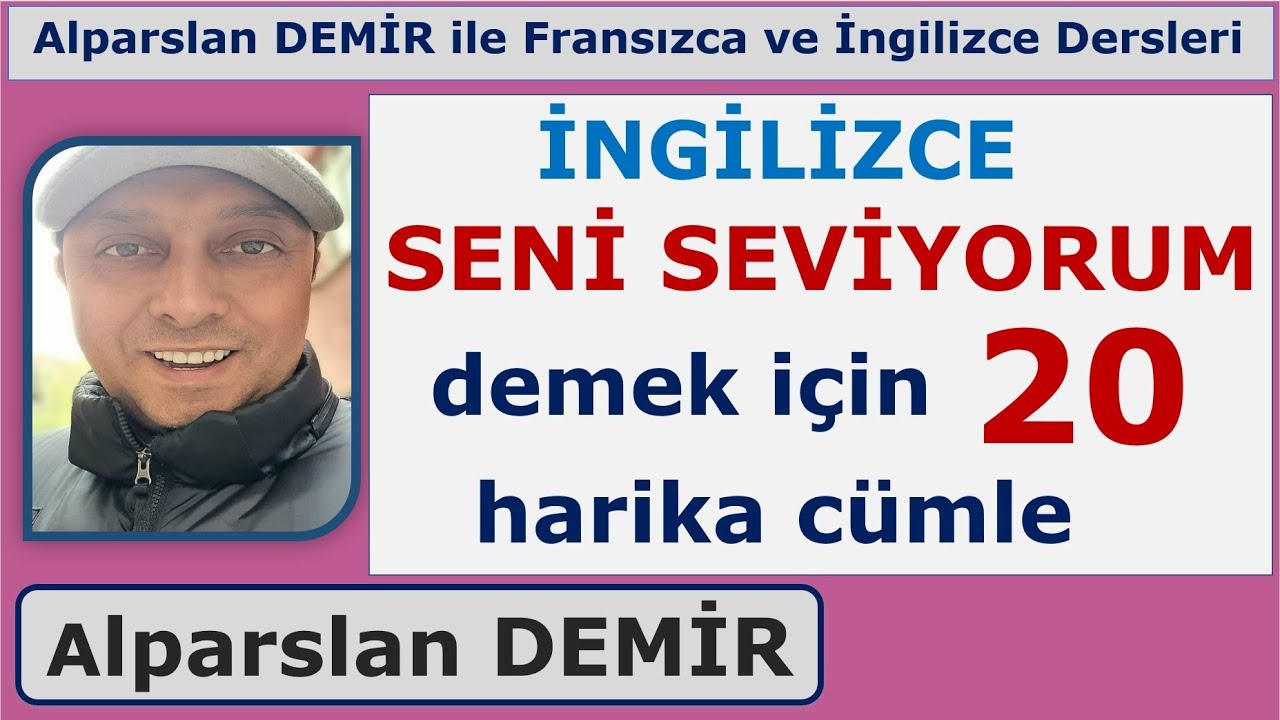 İngilizce SENİ SEVİYORUM DEMEK İÇİN 20 HARİKA CÜMLE  (Sevgiyi İfade Etmek İçin En Güzel Cümleler)