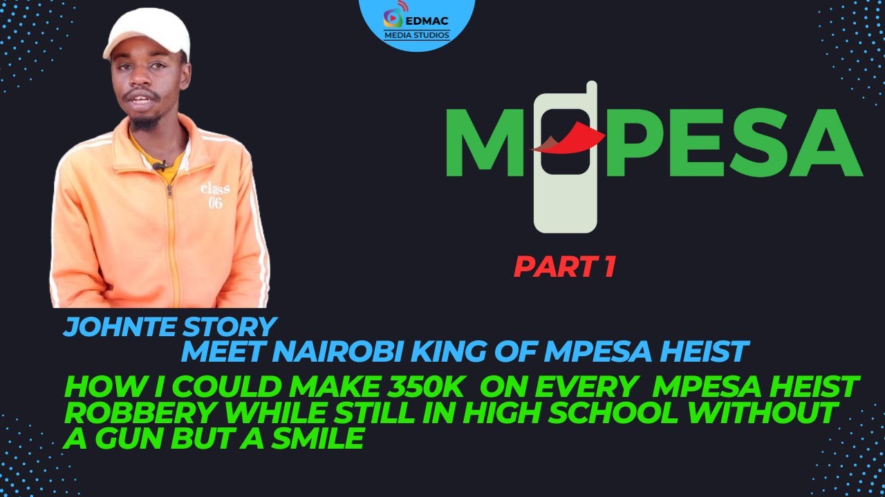HOW I COULD MAKE 350K ON EVERY MPESA HEIST WHILE STILL IN HIGH SCHOOL