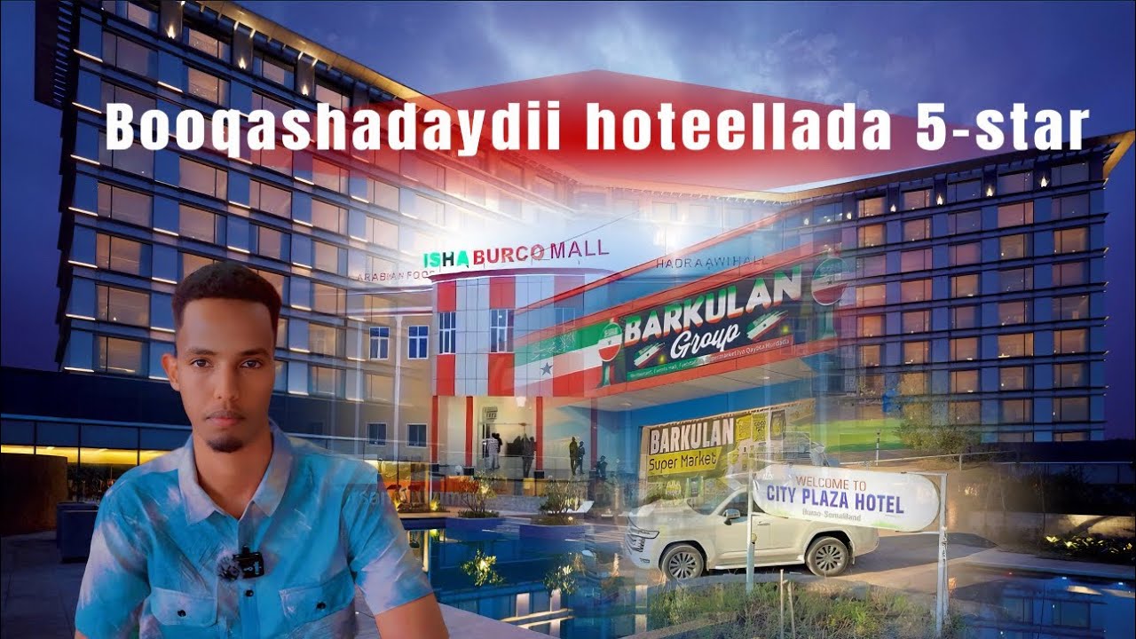 Booqashadaydii City Plaza, Isha Burco & Barkulan &ndash; Ma U Qalmaan 5-Star?
