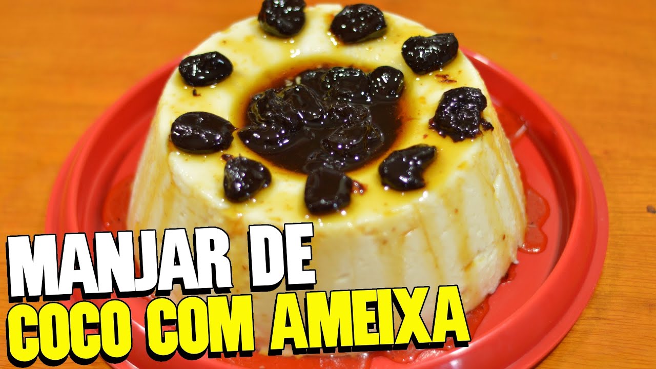 RECEITA DE MANJAR DE COCO COM CALDA DE AMEIXA | Manjar caseiro