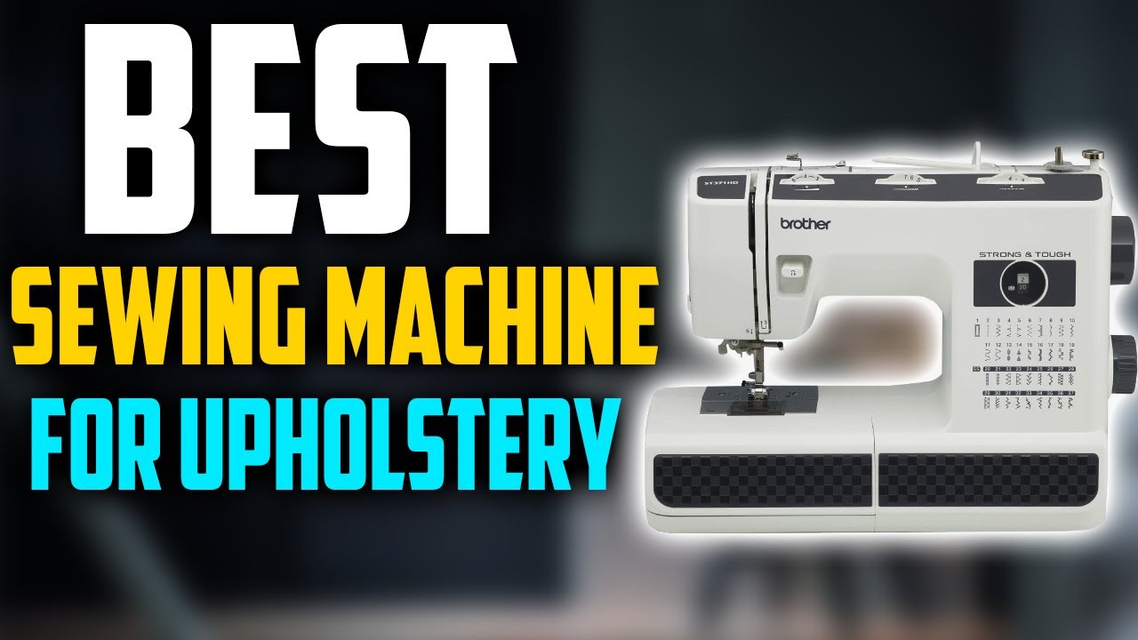 ✅ Top 5: Best Sewing Machine For Upholstery 2024 🏆 2024-25 🏆