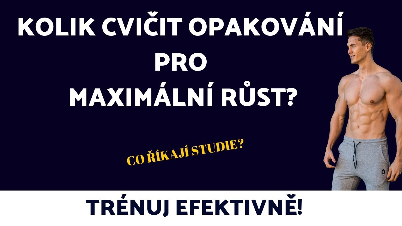 POČET OPAKOVÁNÍ PRO MAXIMÁLNÍ SVALOVÝ RŮST