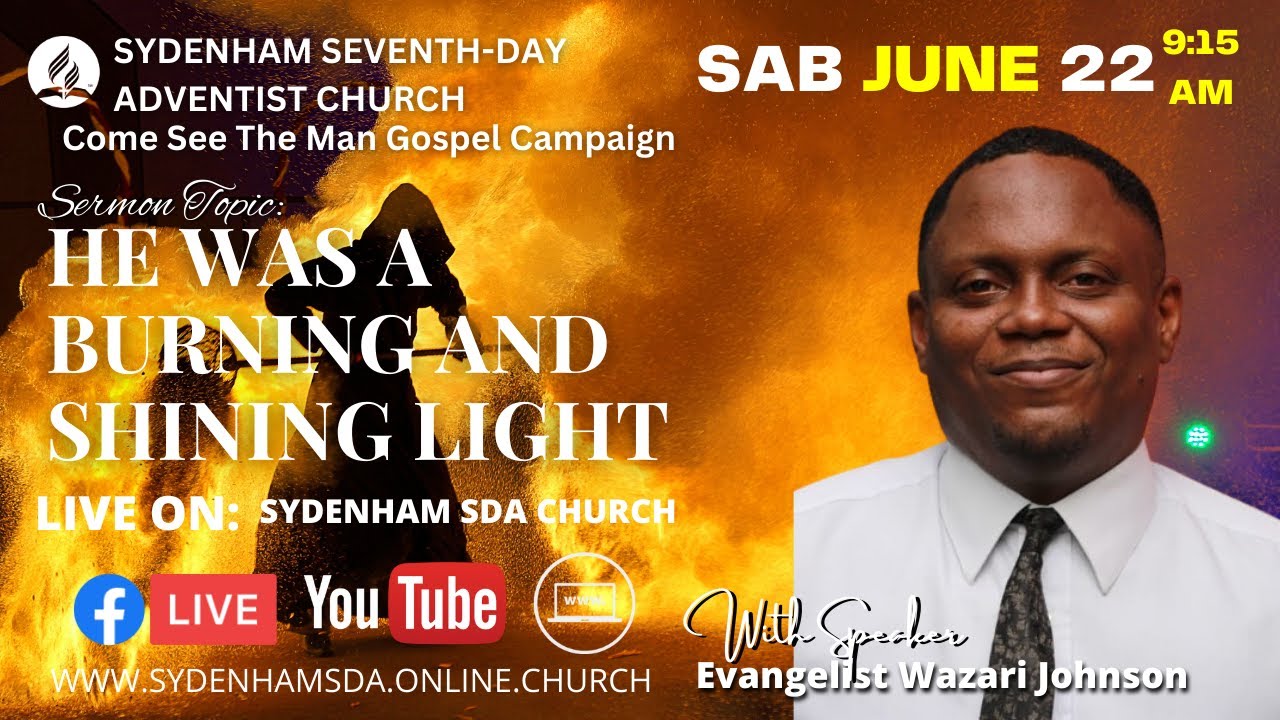 Sab., June 22, 2024 | Come See The Man Gospel Campaign | Wazari Johnson | Sydenham SDA Online Church