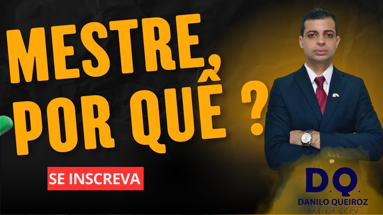 MESTRE, POR QU&Ecirc;? | Mensagem de Paz e Vida | Pr Danilo Queiroz