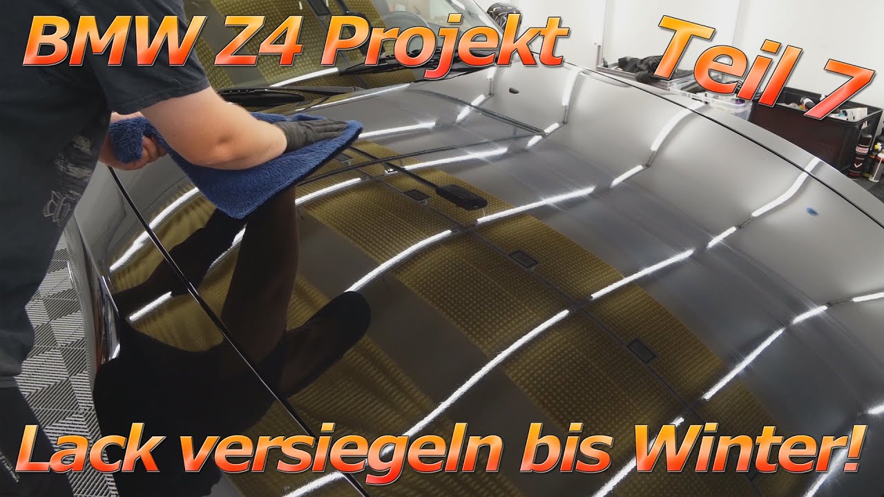 BMW Z4 Projekt Teil 7 Lack versiegeln mit Sonax Polymer Netshield! Langzeittest bis in den Winter!