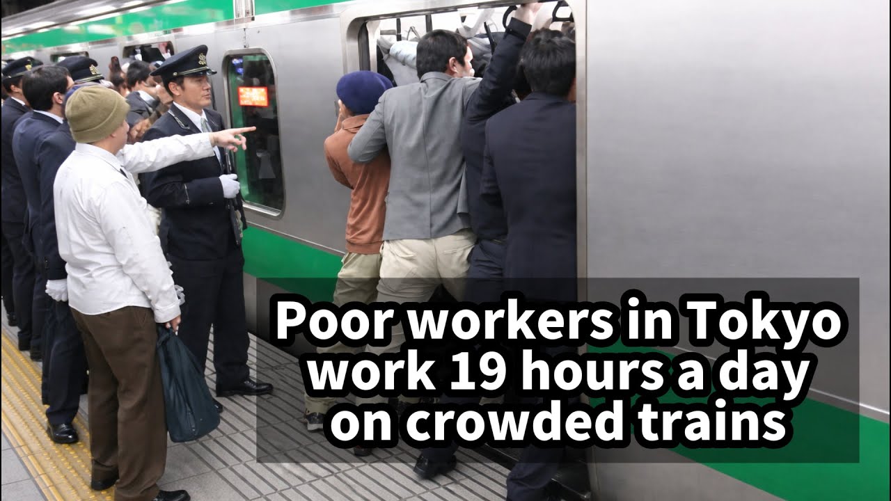 Poor workers in Tokyo work 19 hours a day on crowded trains.