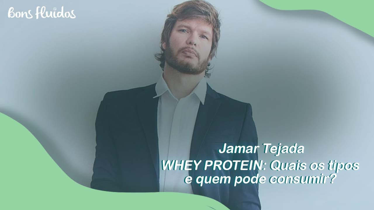 WHEY PROTEIN: QUAIS OS TIPOS E QUEM PODE CONSUMIR?