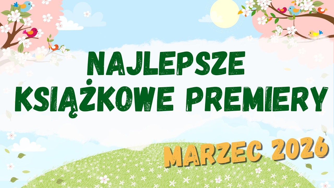 Premiery książkowe || Marzec 2026 || 40 wspaniałych książek!